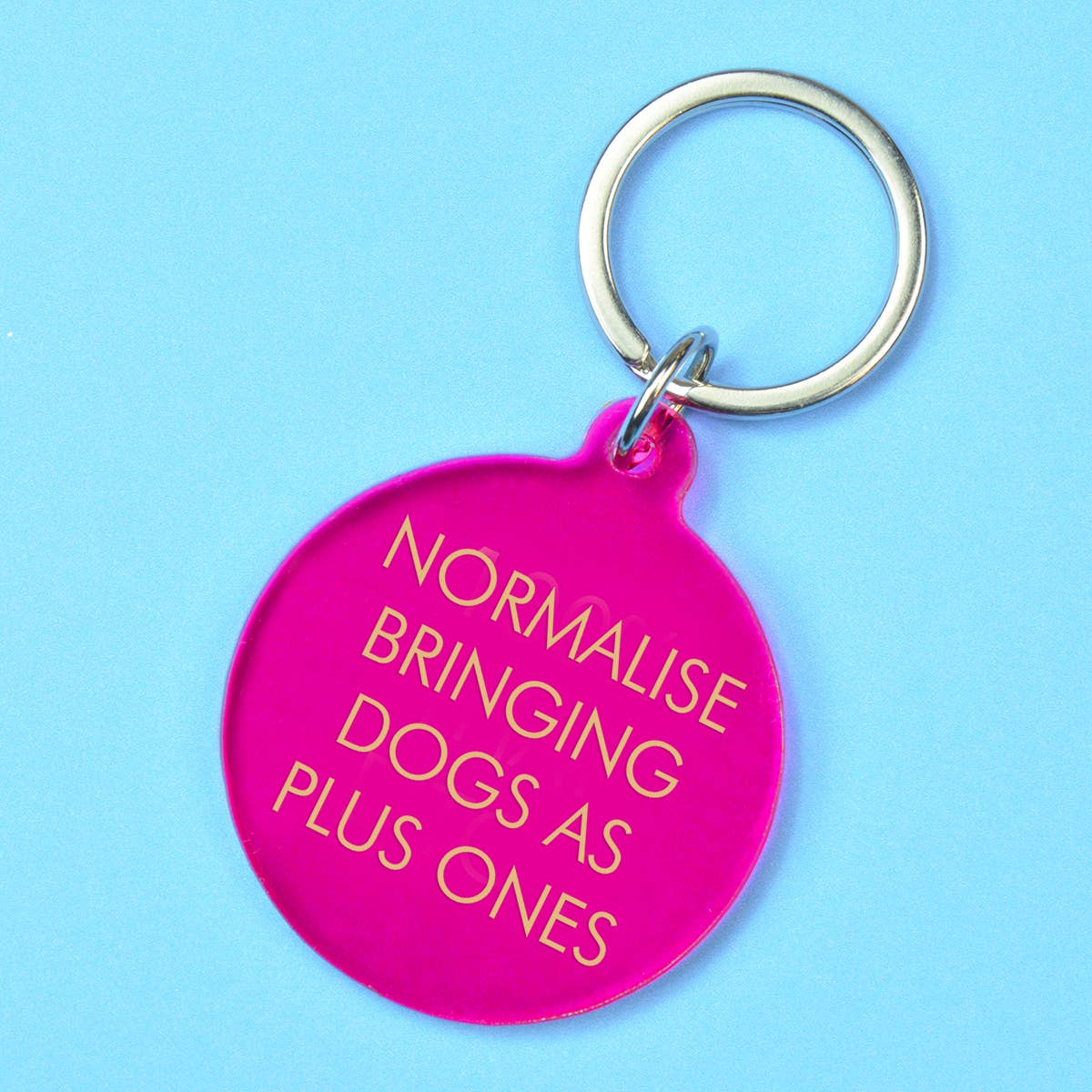 Porte-clés "Normalise Bringing Dogs as Plus Ones"