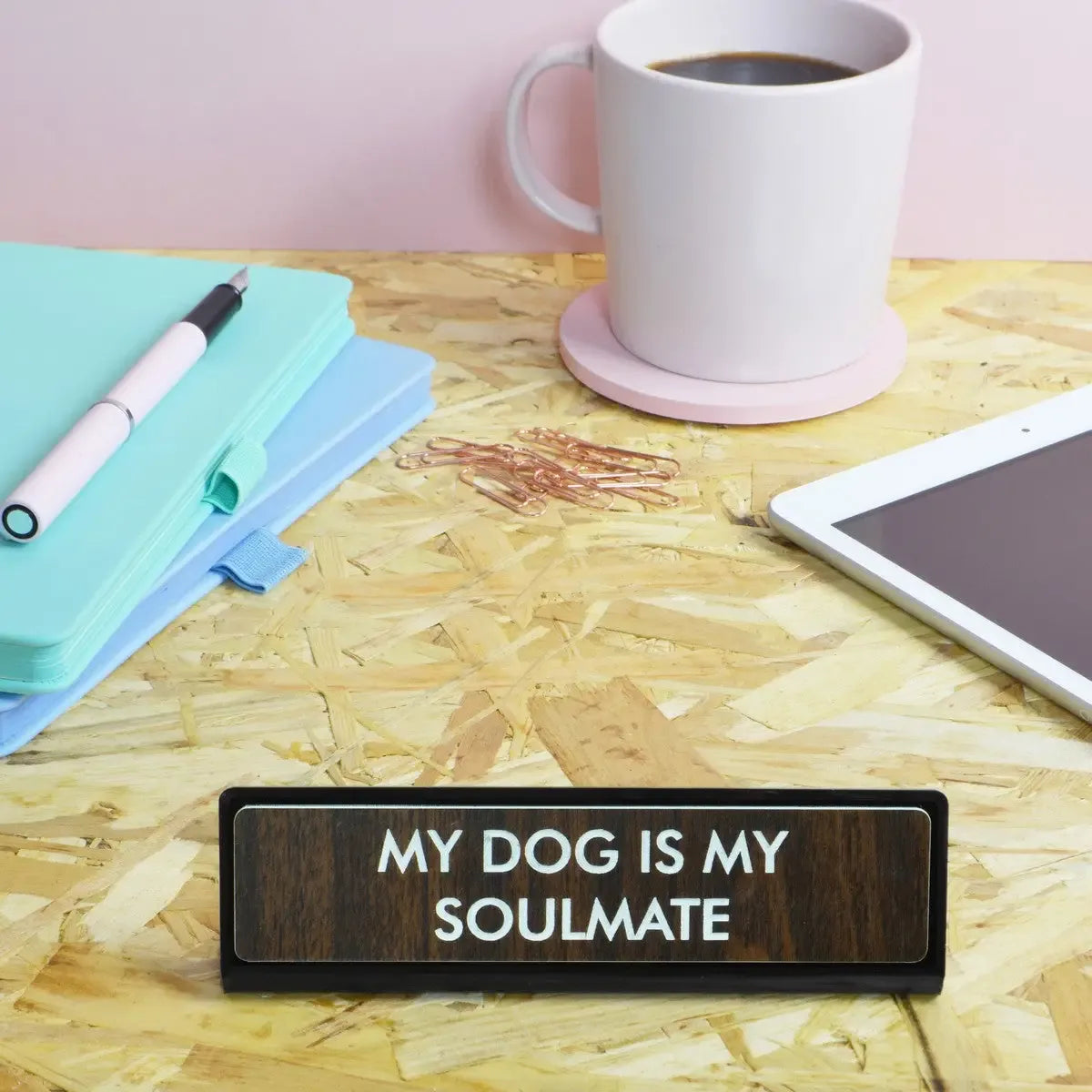 Plaque de bureau "My Dog is My Soulmate"