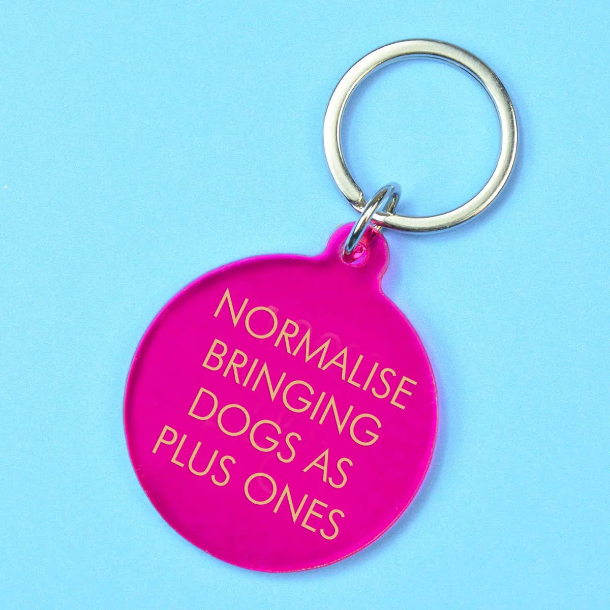 Porte-clés "Normalise Bringing Dogs as Plus Ones"